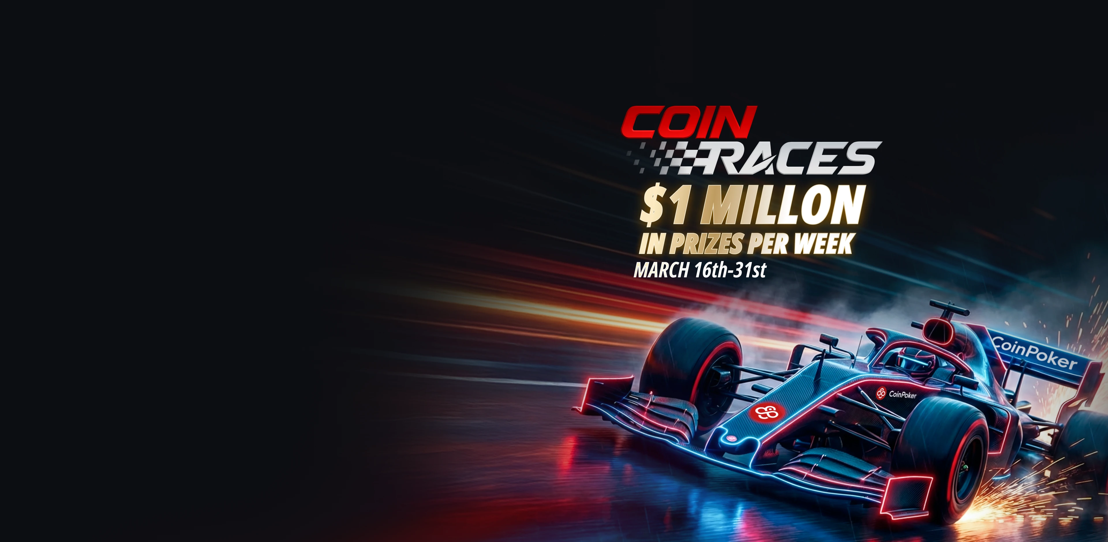 CoinRaces от CoinPoker: <br />
2-часовые турнирные таблицы <br />
c выплатами $1 млн в неделю 